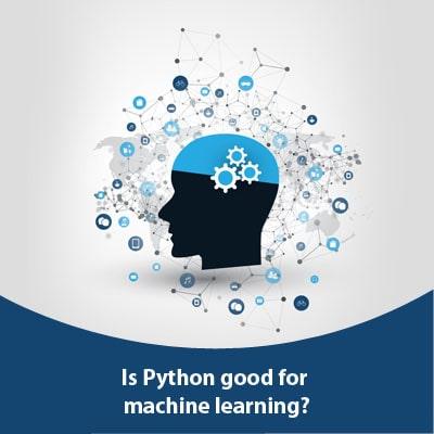 Is python good for machine learning?