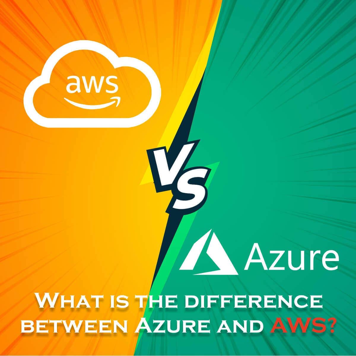What is The Difference Between Azure and AWS? 