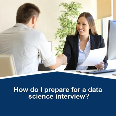 How do I prepare for a data science interview?