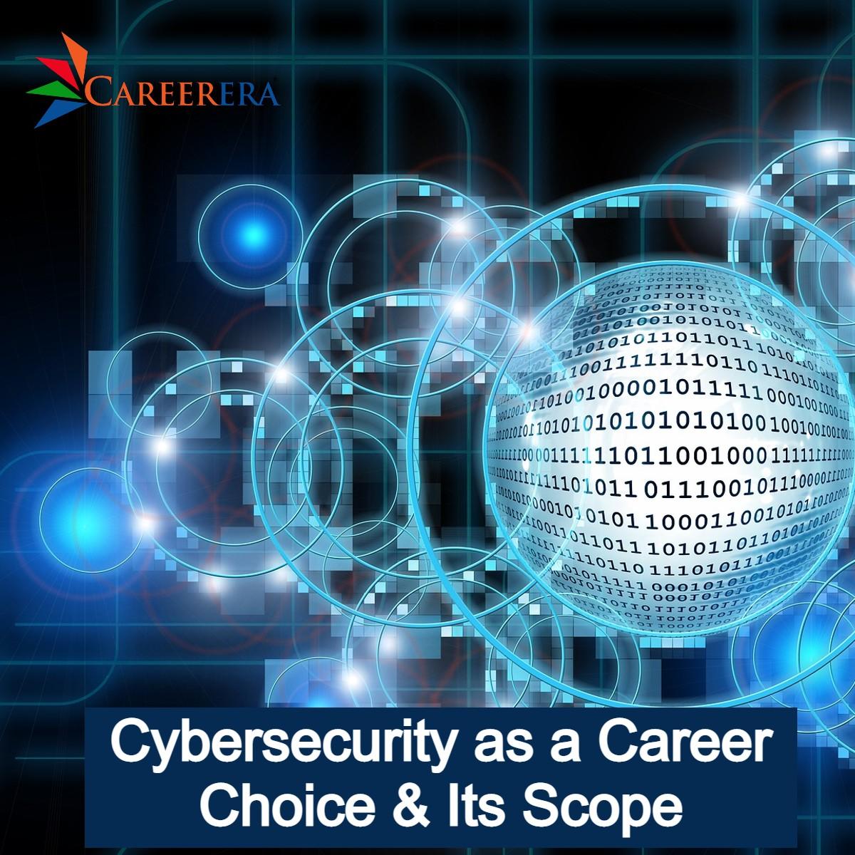 Cybersecurity as a Career Choice and Its Scope