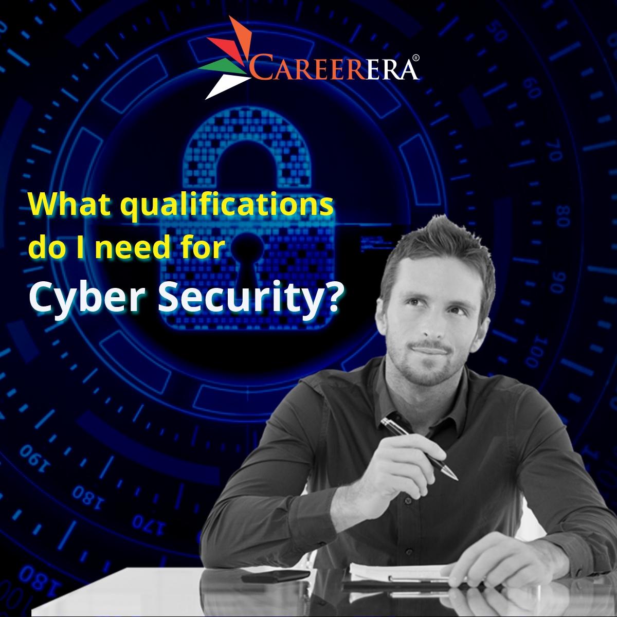 What Qualifications Do I Need for Cyber Security?