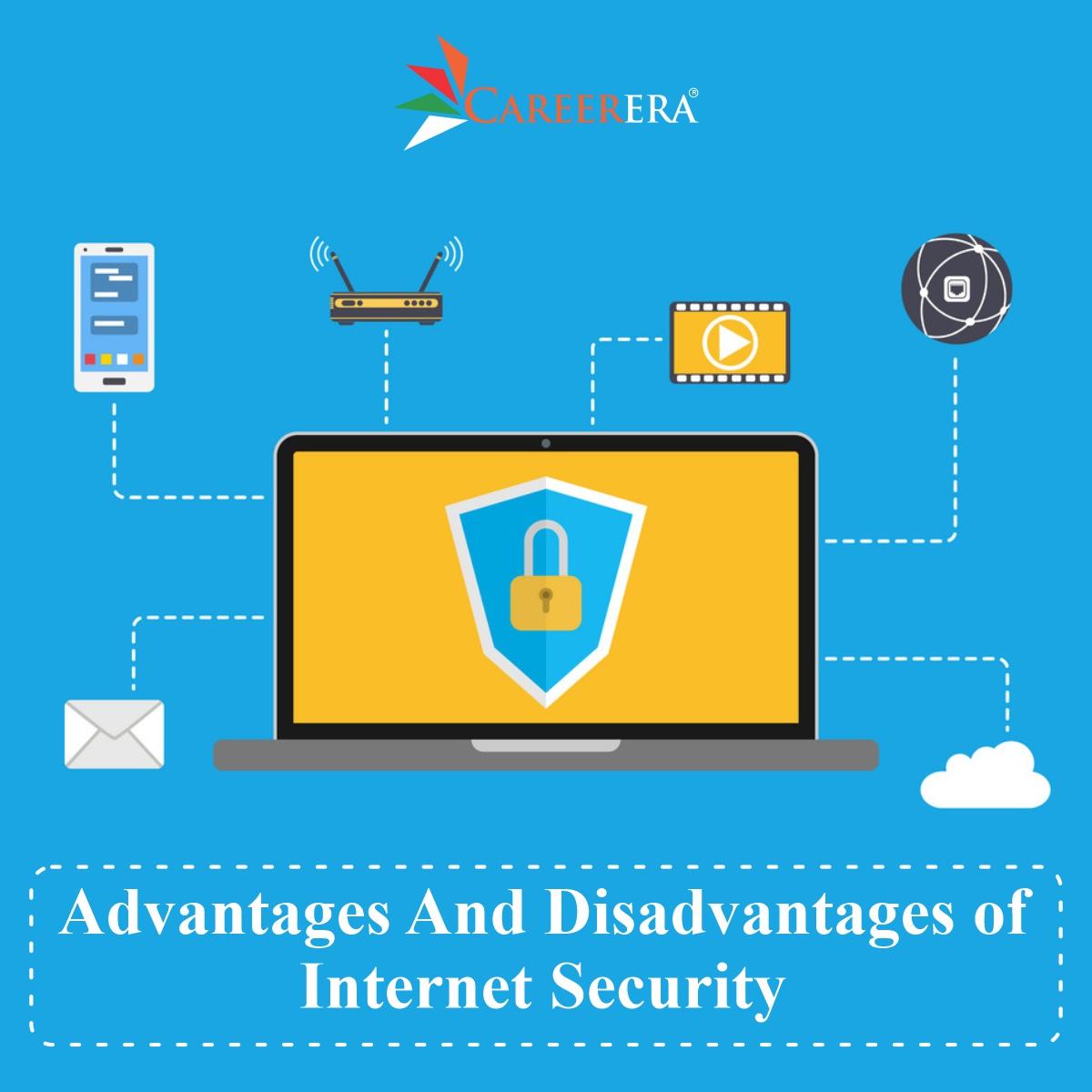 Advantages and disadvantages of Internet Security