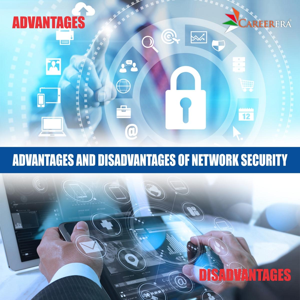 Advantages and Disadvantages of Network Security
