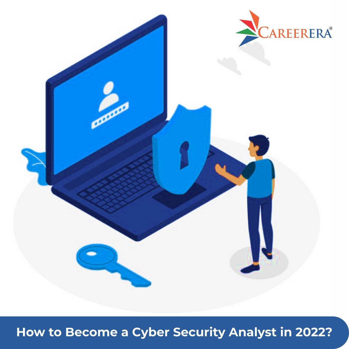 How to Become a Cyber Security Analyst in 2022?