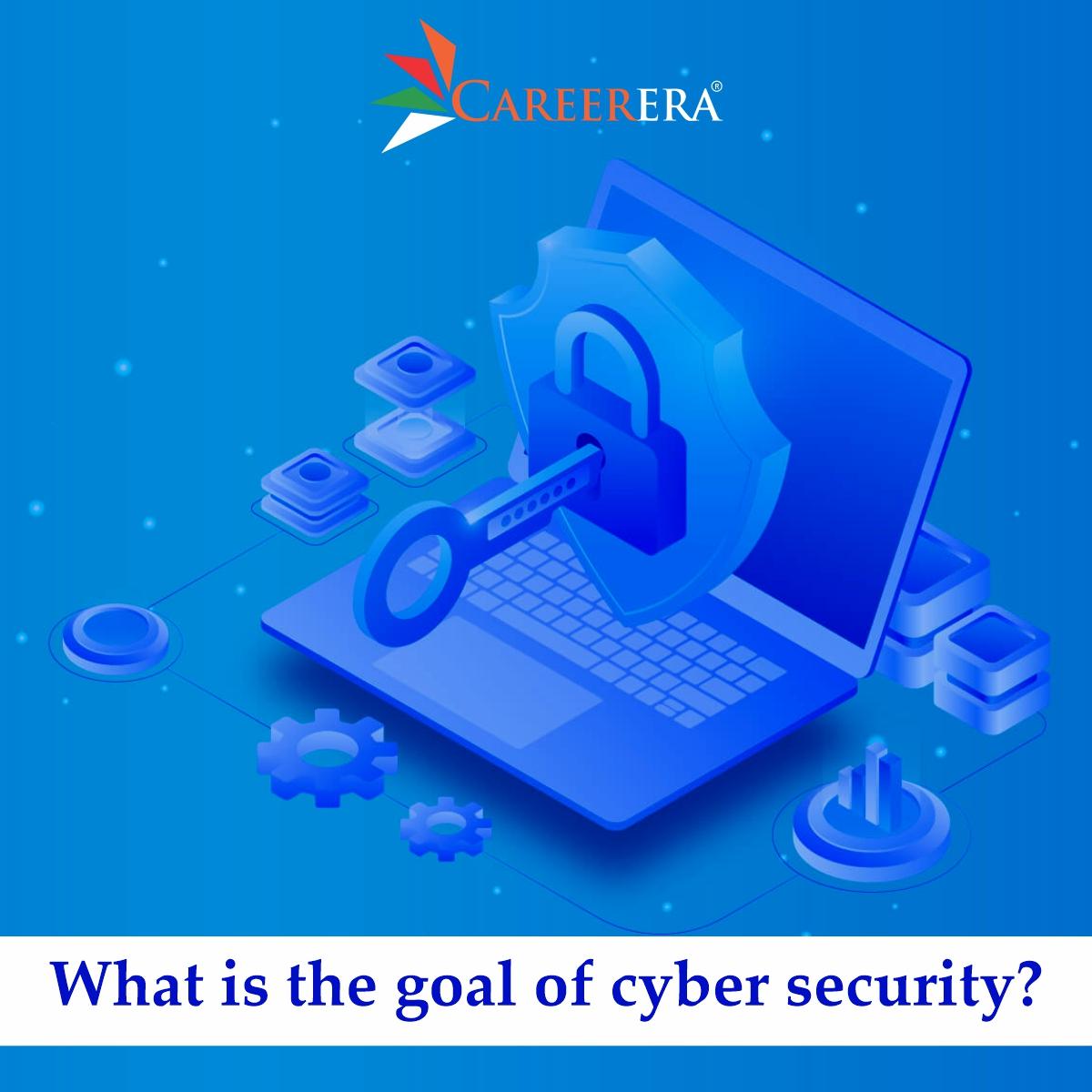 What Is The Goal of Cyber Security?