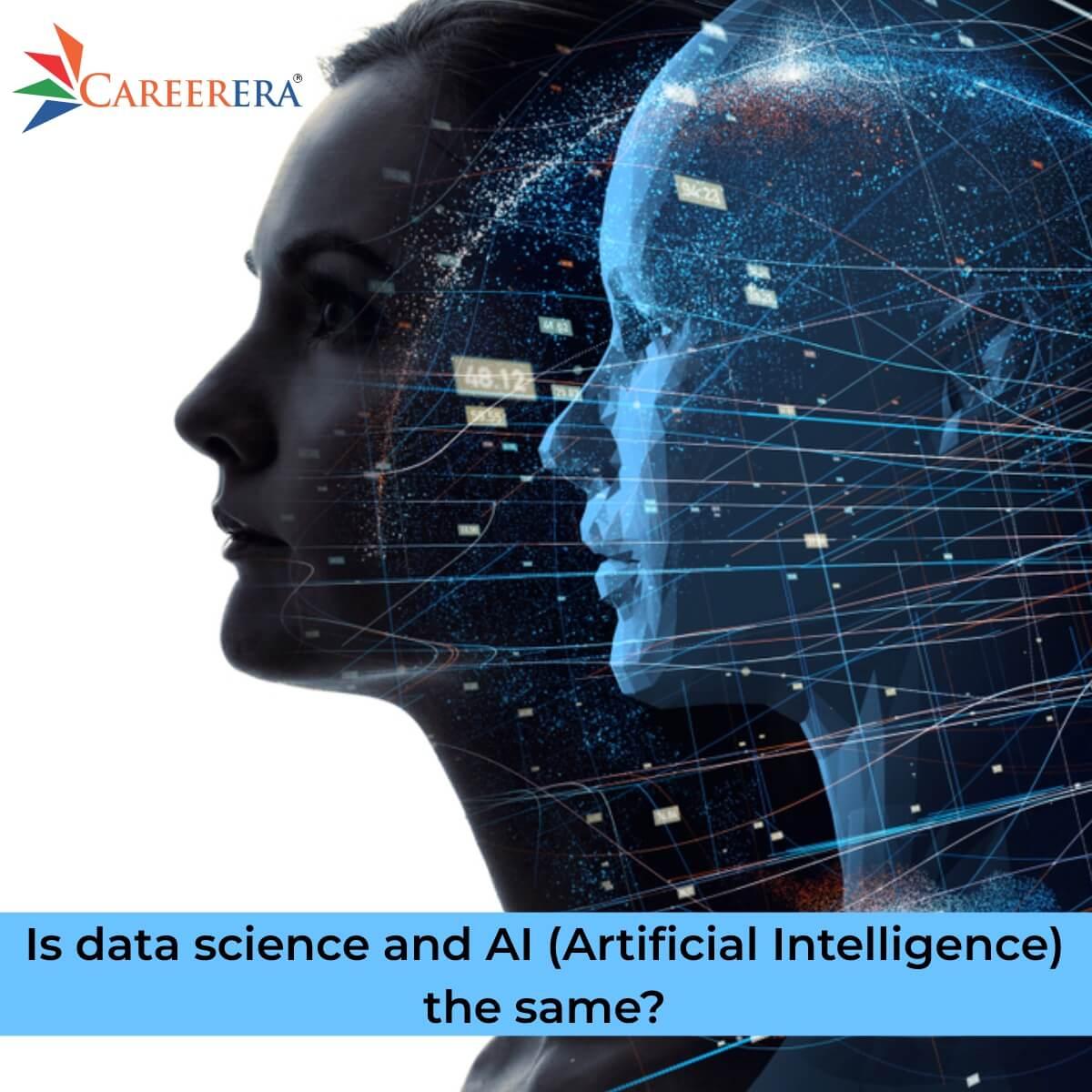 Is Data Science and AI (Artificial Intelligence) Same?