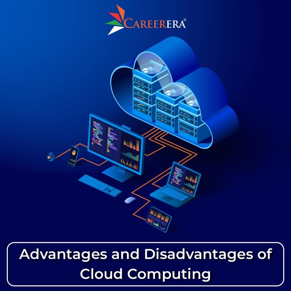 Advantages and Disadvantages of Cloud Computing