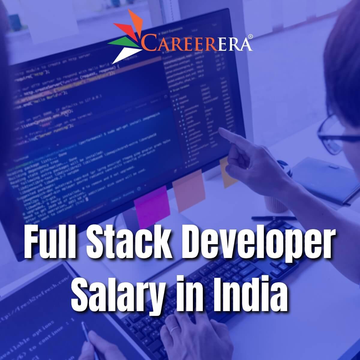 Full Stack Developer Salary in India