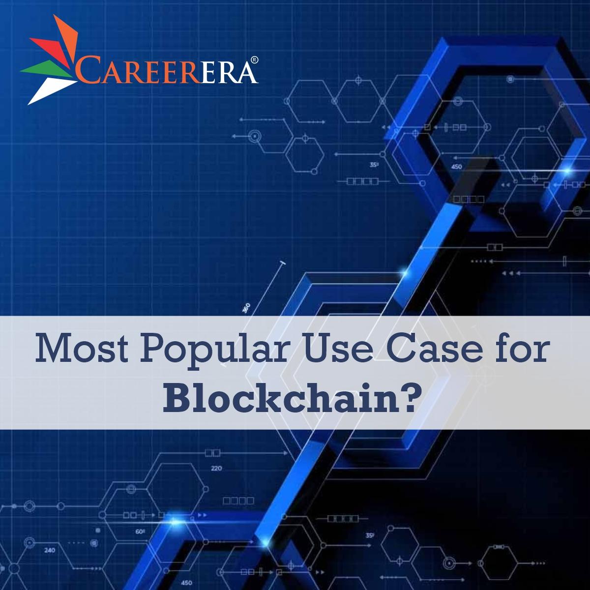 What are the Most Popular Use Cases for Blockchain?