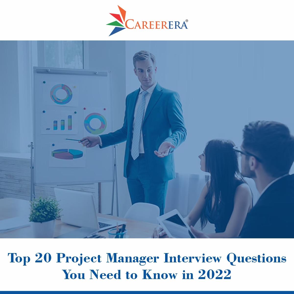 20 Most Important Project Manager Interview Questions for 2022