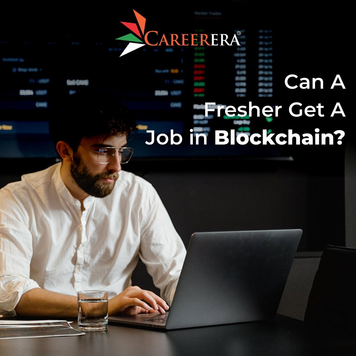 Can A Fresher Get A Job In Blockchain?