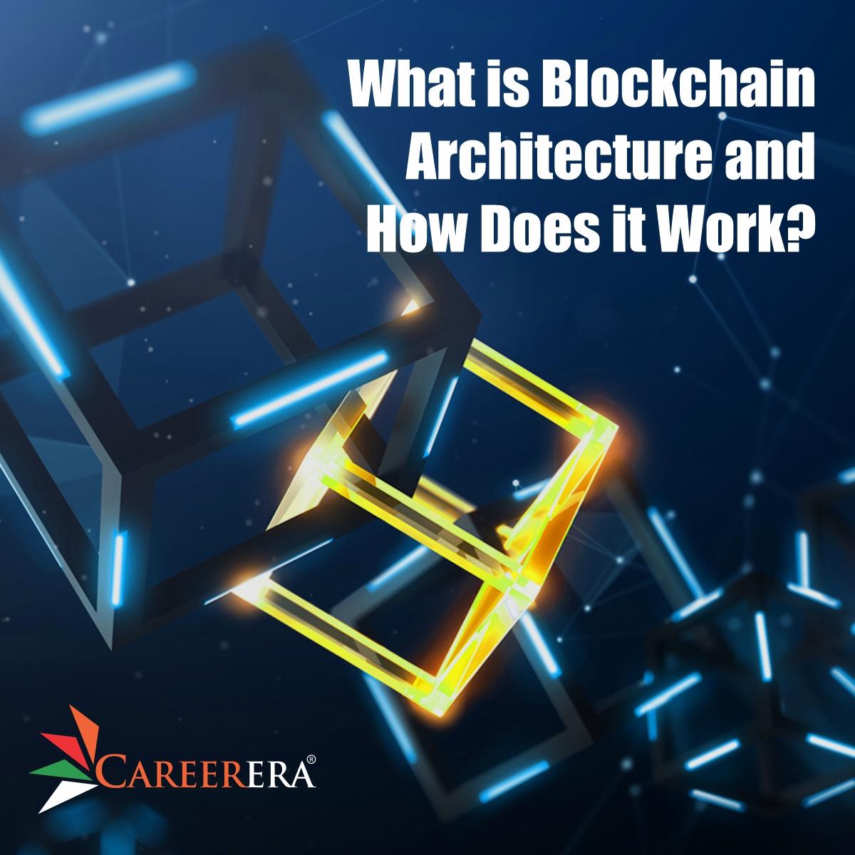 What is Blockchain Architecture and How It Works?