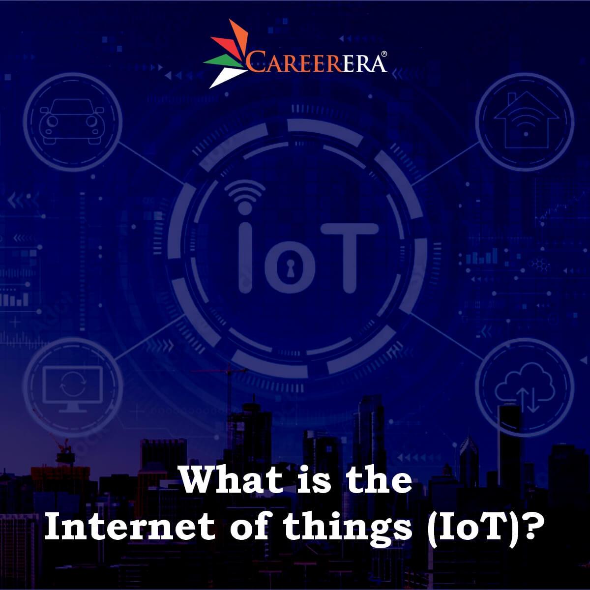 What is the Internet of things (IoT)? - A Definitive Guide
