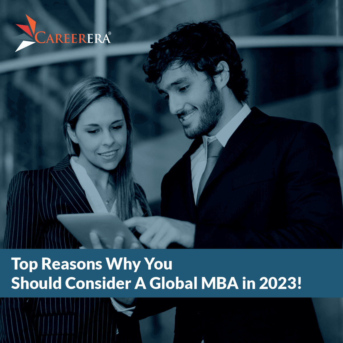 Top Considerable Reasons Why You Should Consider a Global MBA in 2023