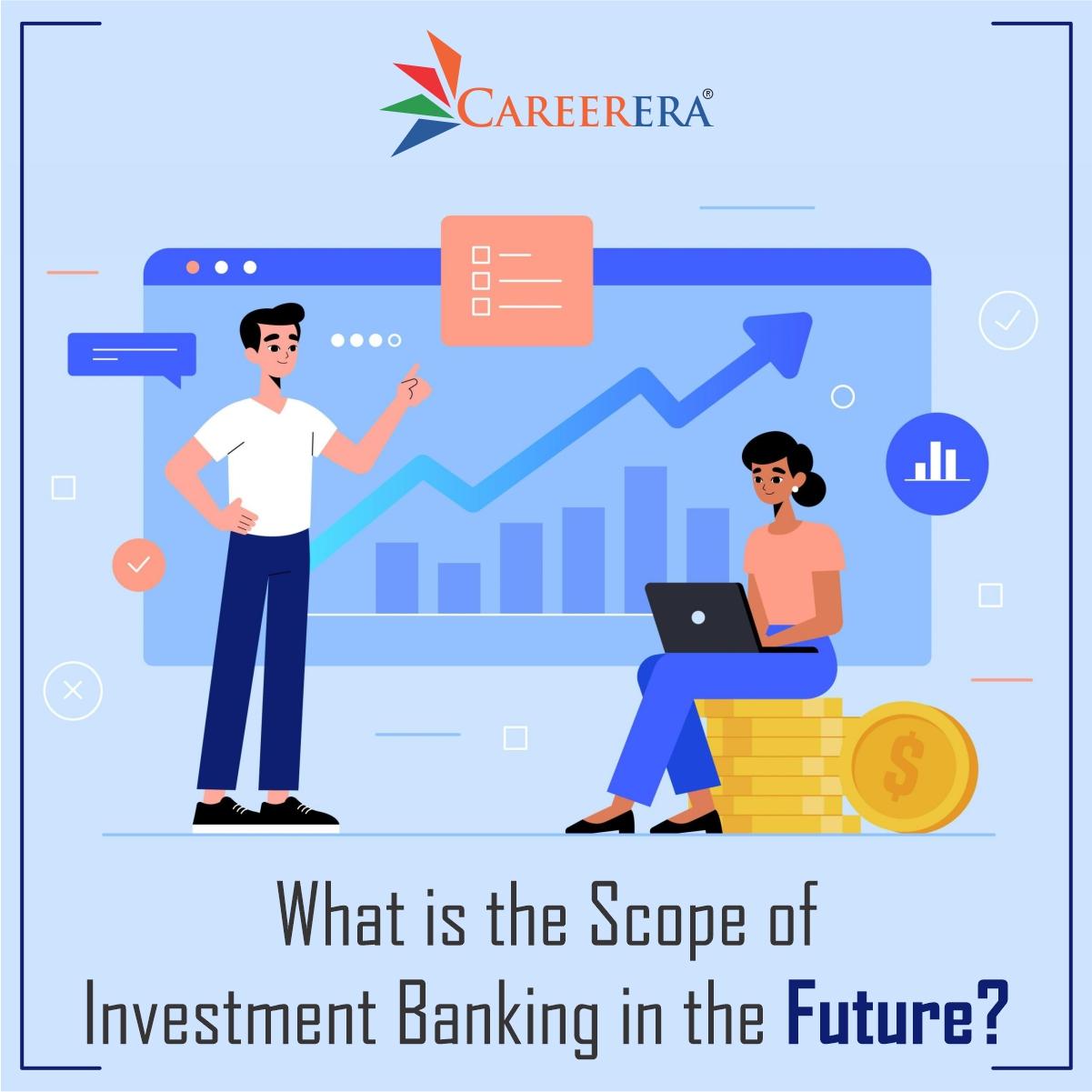 What is the Scope of Investment Banking in the Future?