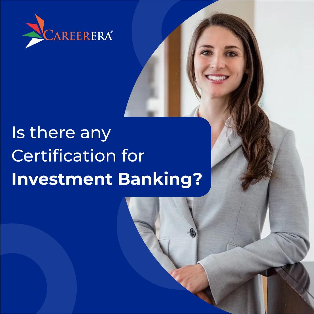 Is There Any Certification for Investment Banking?