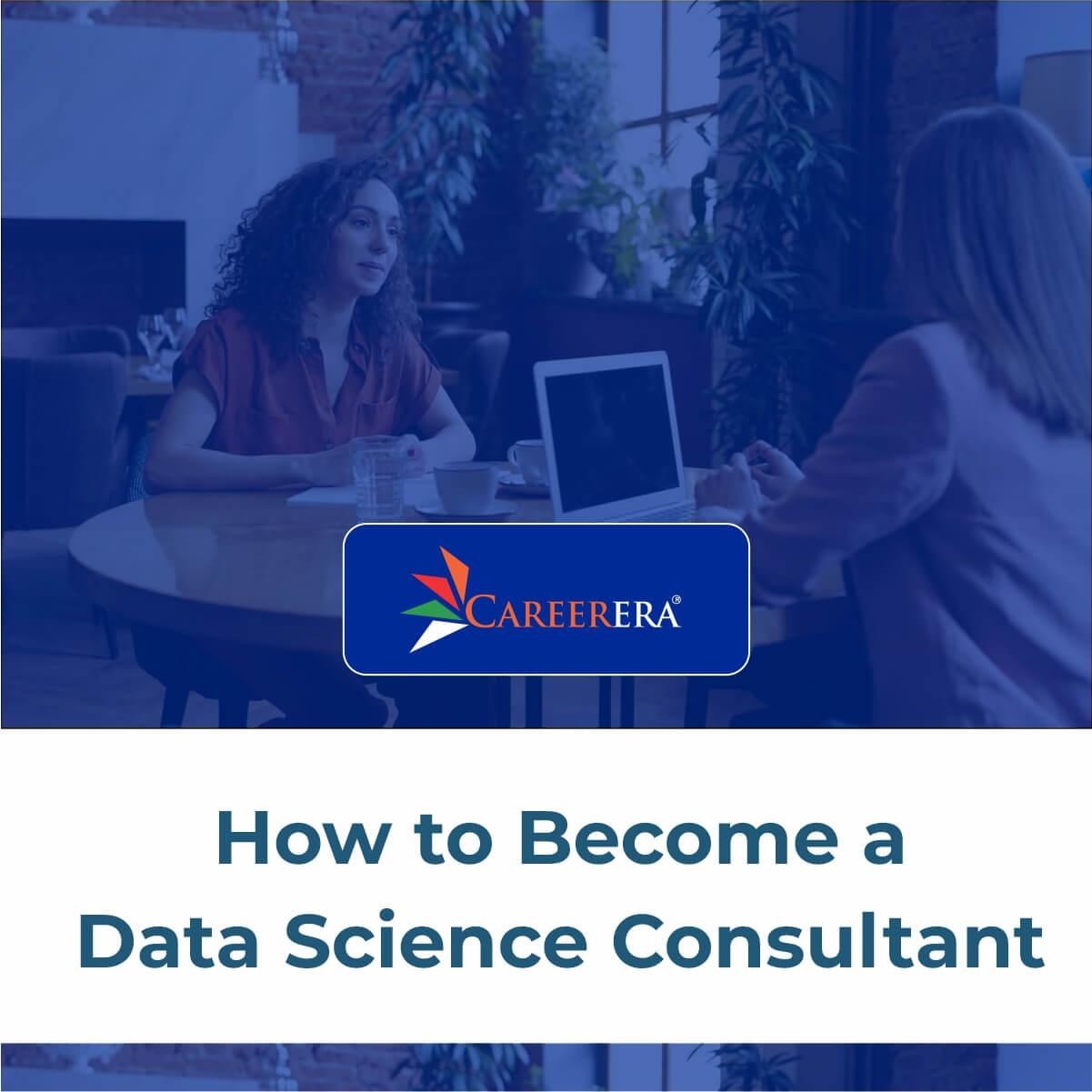 How to Become a Data Science Consultant