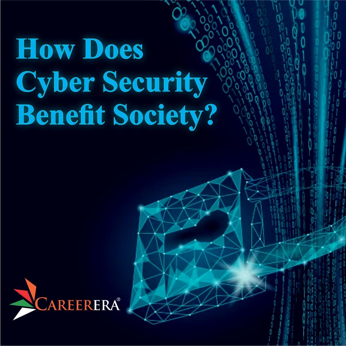 How Does Cybersecurity Benefit Society?