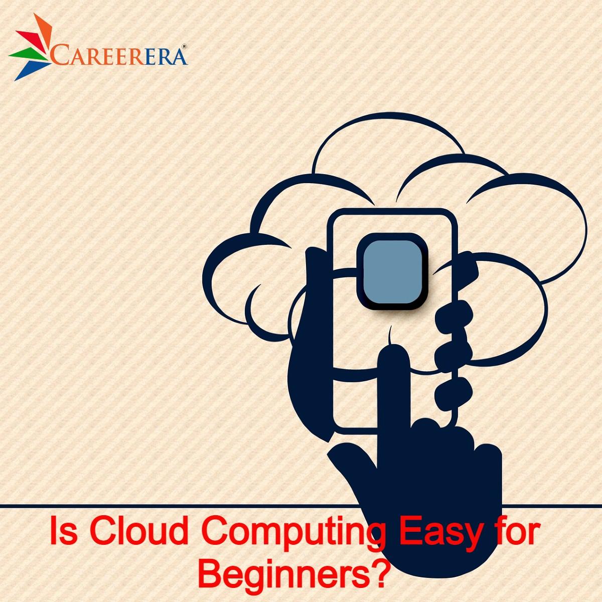Is Cloud Computing Easy for Beginners?