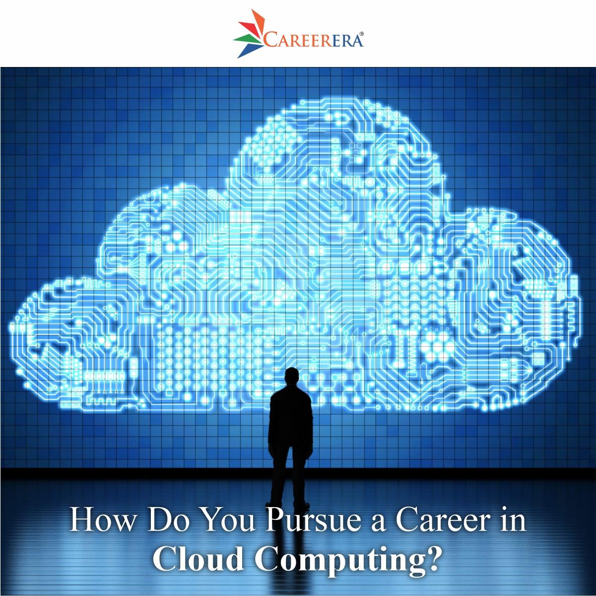 How Do You Pursue A Career in Cloud Computing?