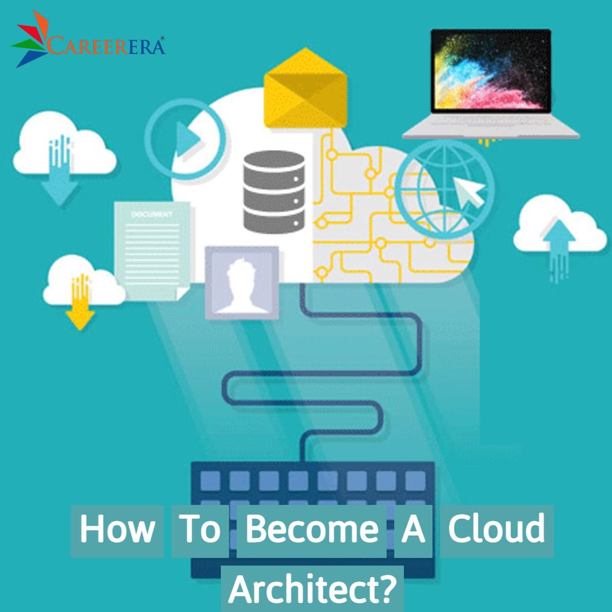 How To Become A Cloud Architect?