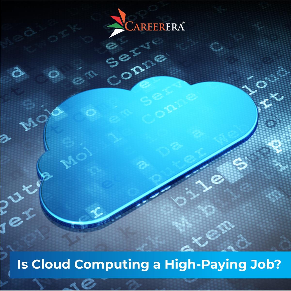 Is Cloud Computing A High-Paying Job?