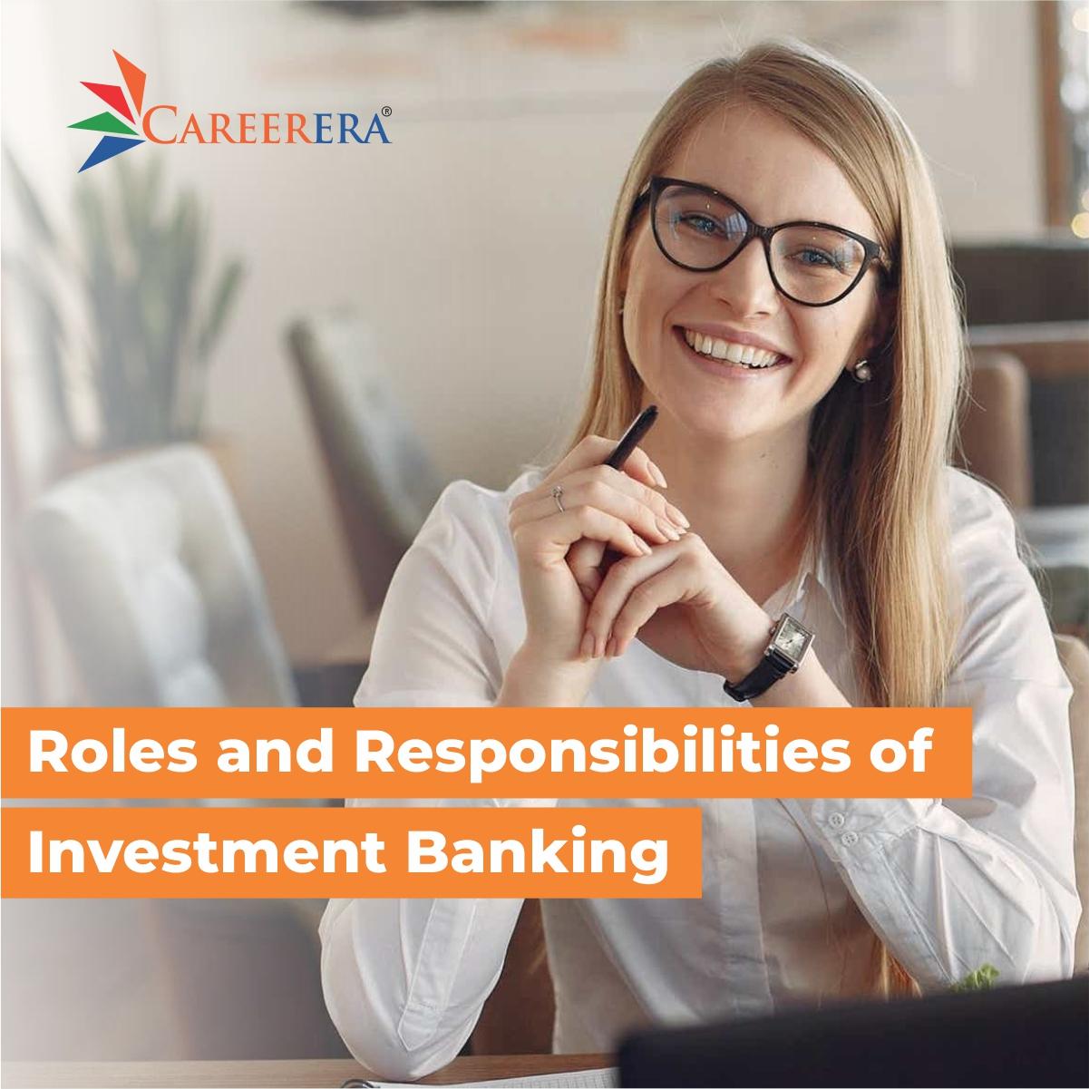 Roles and Responsibilities of Investment Banking