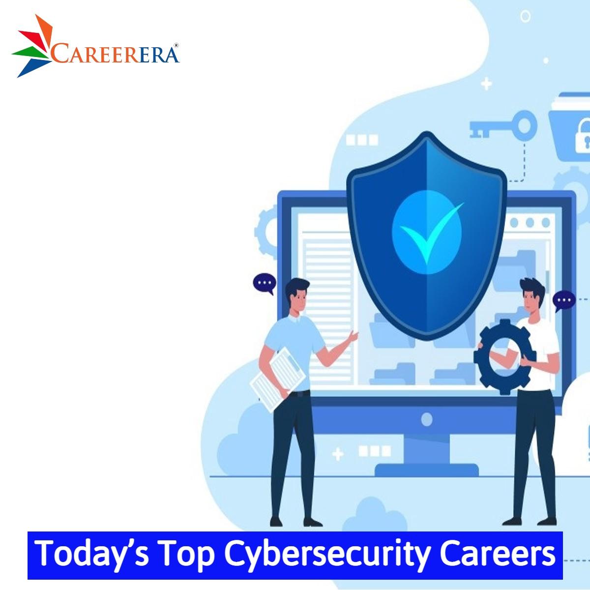 Todayâ€™s Top Cybersecurity Careers