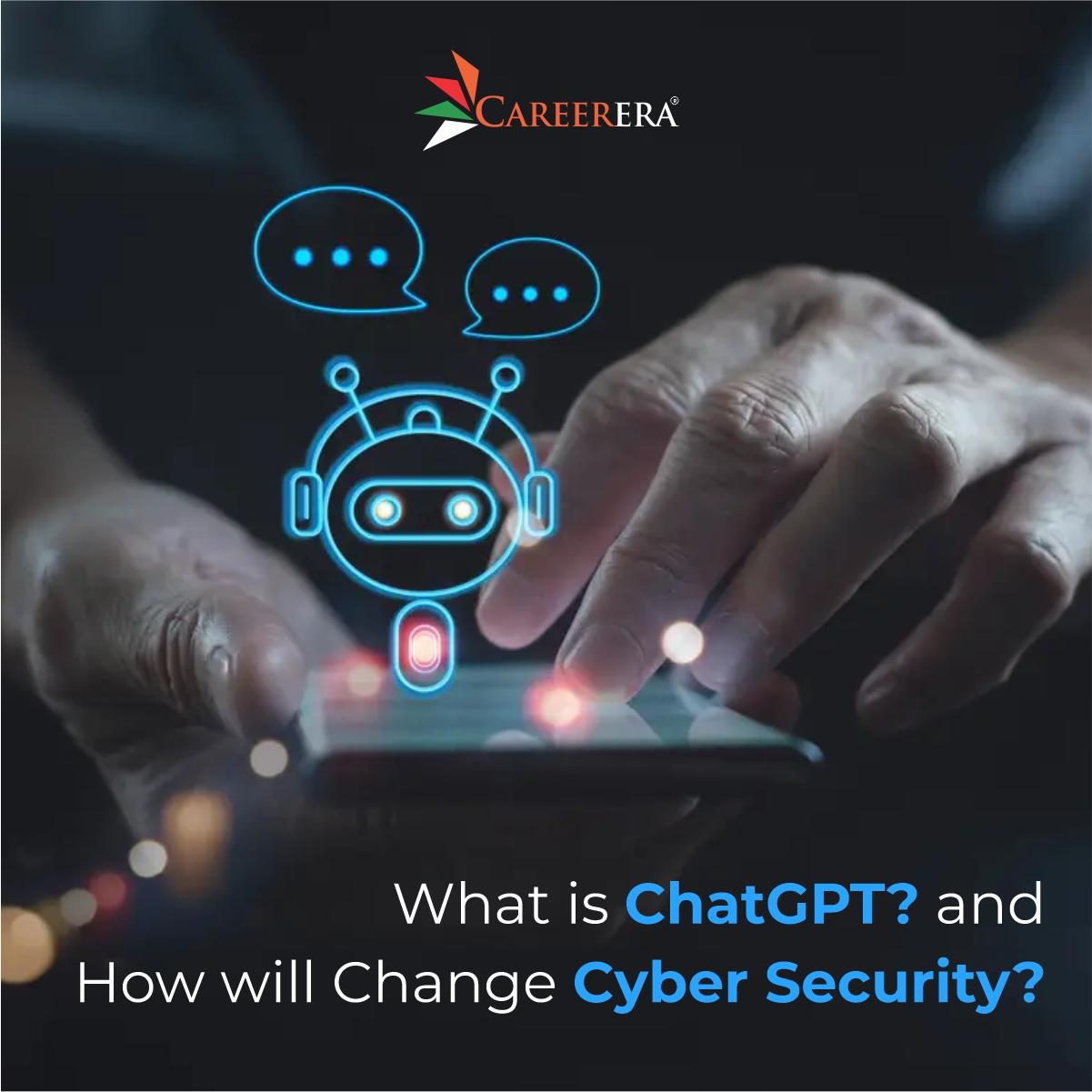 What is ChatGPT and How will Change Cybersecurity?