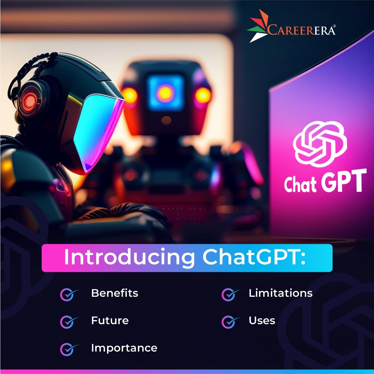 Introducing ChatGPT: Benefits, Future, Importance, Limitations, Uses