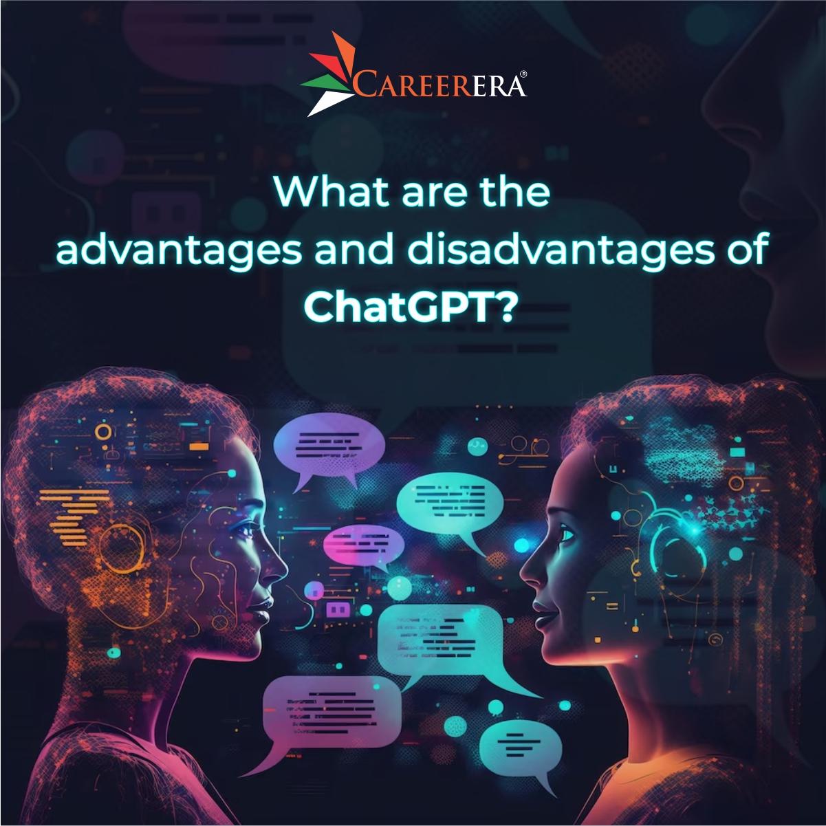 What are the Advantages and Disadvantages of ChatGPT?