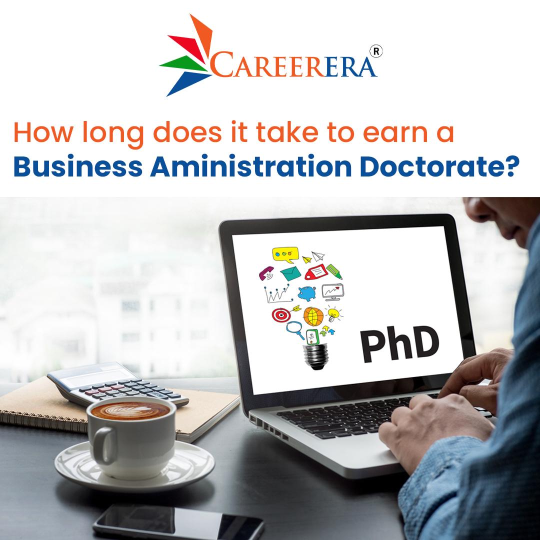 How Long Does It Take To Earn A Business Administration Doctorate?