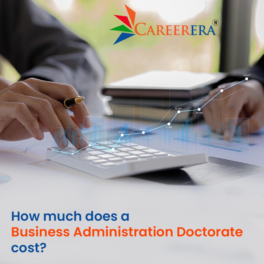 How Much Does A Business Administration Doctorate Cost?