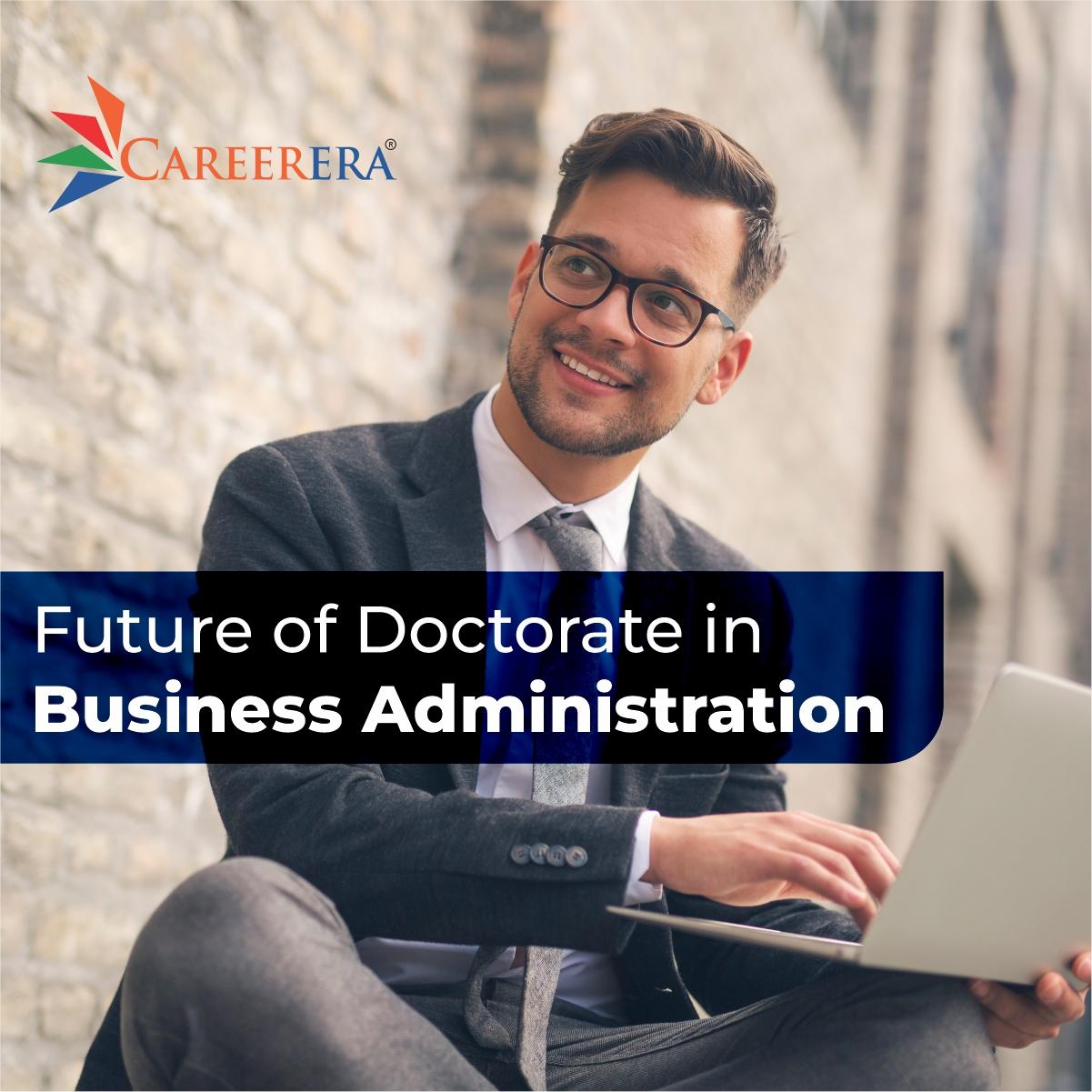 Future of Doctorate in Business Administration | à¤¬à¤¿à¤œà¤¨à¥‡à¤¸ à¤à¤¡à¤®à¤¿à¤¨à¤¿à¤¸à¥à¤Ÿà¥à¤°à¥‡à¤¶à¤¨ à¤®à¥‡à¤‚  à¤ªà¥€à¤à¤šà¤¡à¥€ à¤•à¤¾ à¤­à¤µà¤¿à¤·à¥à¤¯