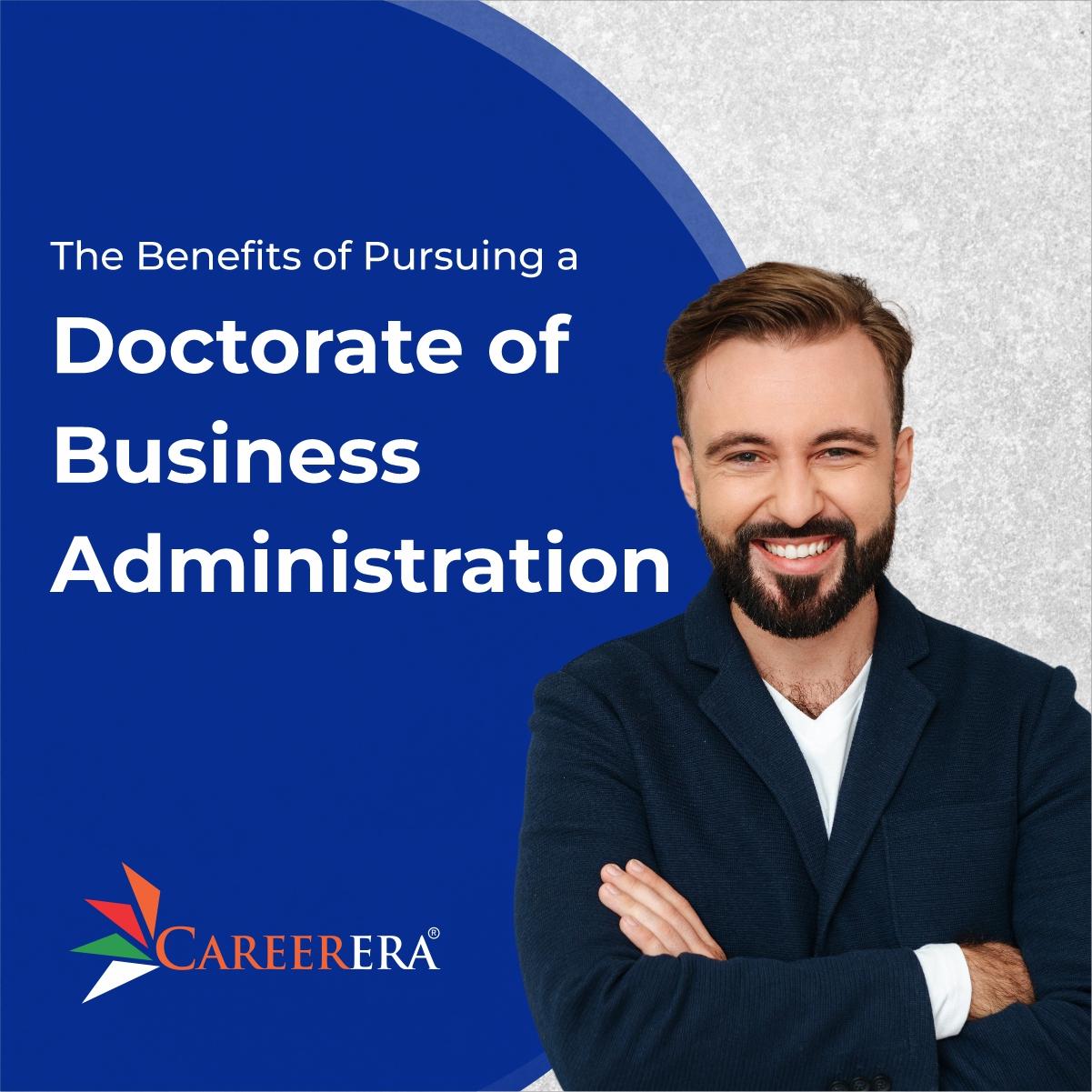The Benefits of Pursuing a Doctorate of Business Administration