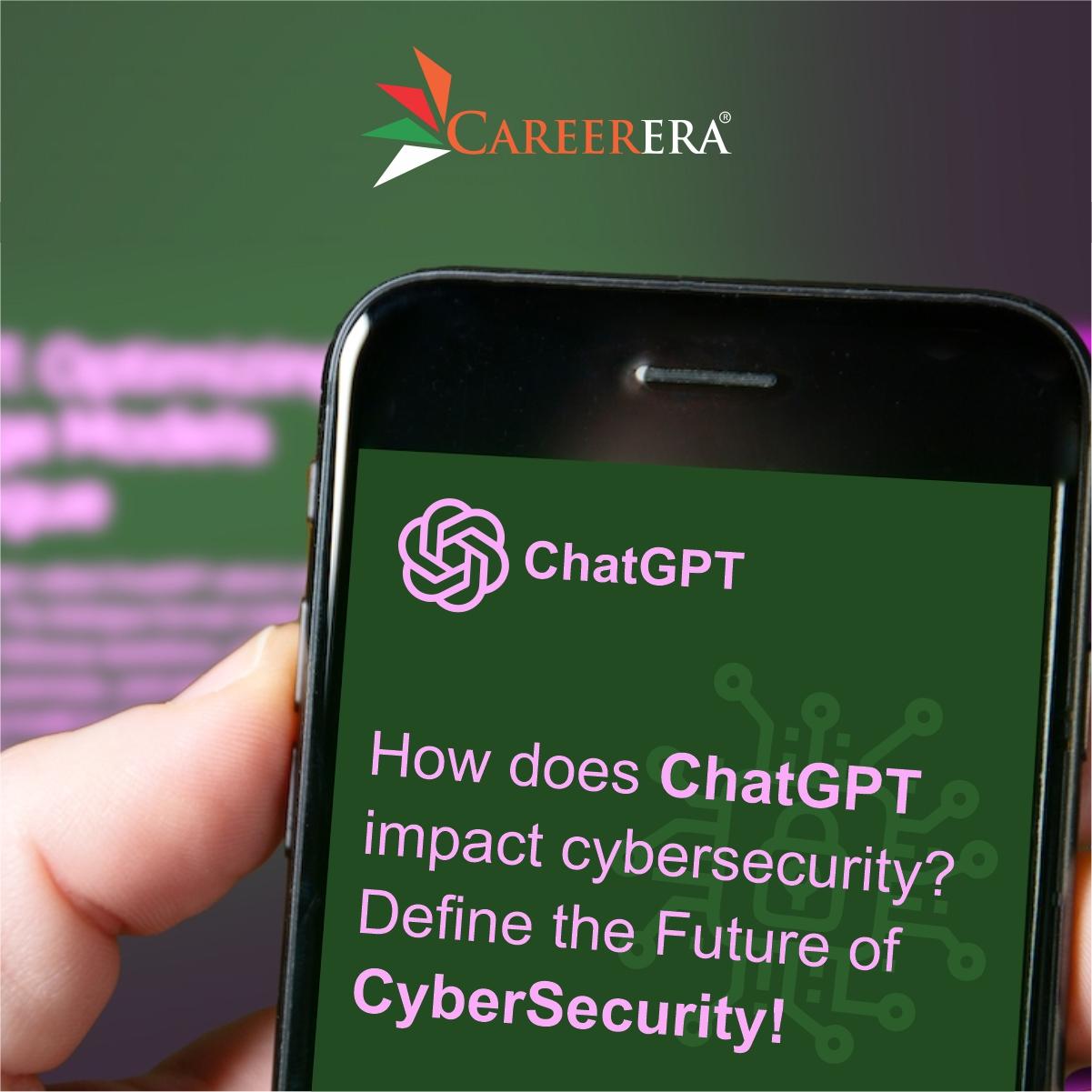 How ChatGPT impacts cybersecurity? Define the Future of CyberSecurity!
