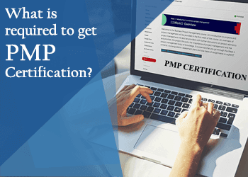 Project management professional: What is required to get pmp certification?