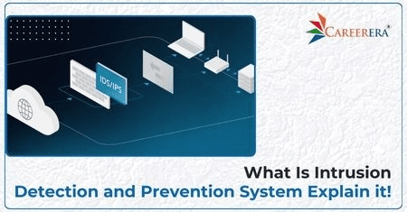 What Is Intrusion Detection and Prevention System? Explain it!