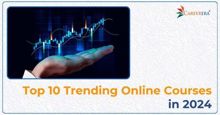 Top 10 Trending Online Courses in 2024