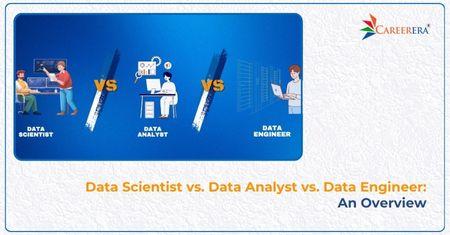 Data Scientist vs Data Analyst vs Data Engineer: An Overview