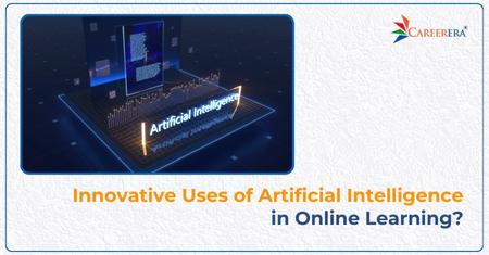 Innovative Uses of Artificial Intelligence in Online Learning