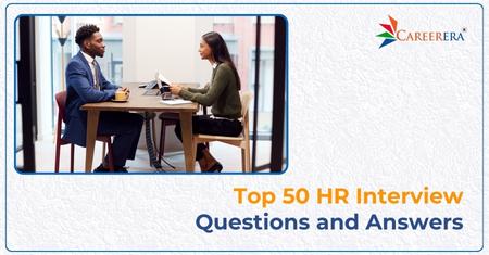 Top 50 HR Interview Questions and Answers