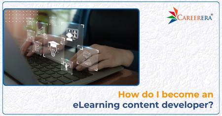 How do I become an eLearning content developer?