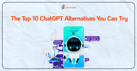 Top 10 ChatGPT Alternatives You Can Try In 2024