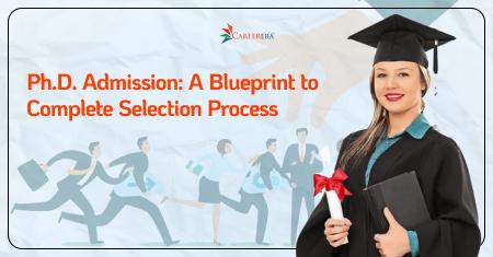 Ph.D. Admission 2025: A Blueprint to Complete Selection Process