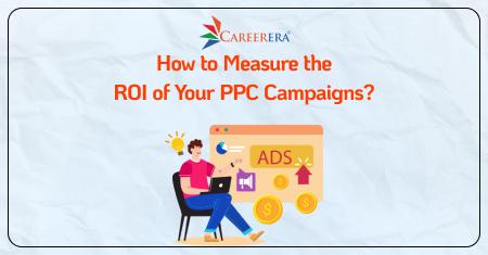 How to Measure the ROI of Your PPC Campaigns?