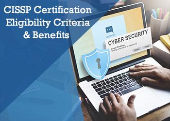 Concepts, Eligibility Criteria & Benefits of CISSP Certification 