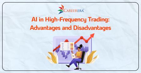 AI in High-Frequency Trading: Advantages and Disadvantages