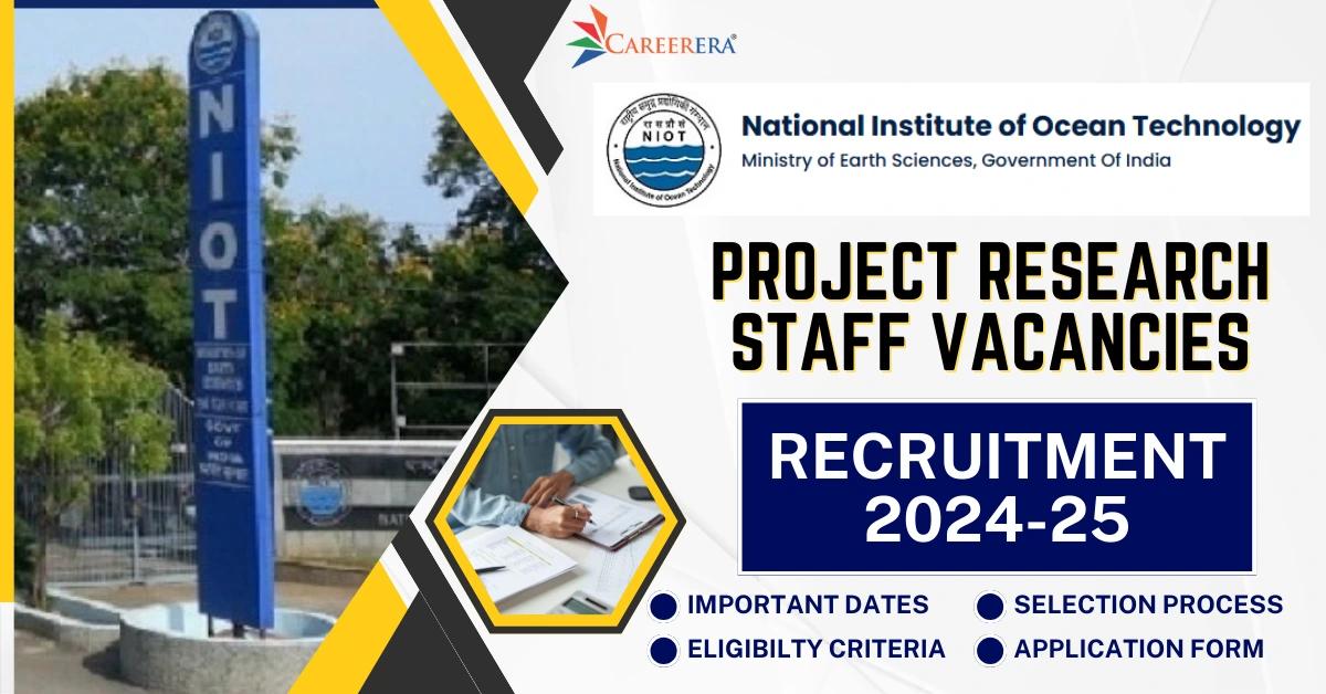 NIOT Recruitment 2024-25: 152 Project Research Staff Vacancies