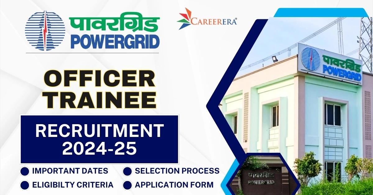 POWERGRID Officer Trainee Recruitment 2024-25 Notification